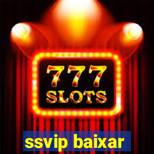 ssvip baixar